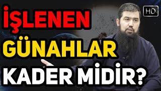 İŞLENEN GÜNAHLAR KADER MİDİR? - EBU HARİS