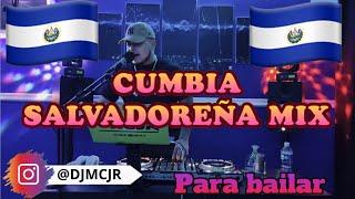 Cumbia Salvadoreña Mix  DJMCJR  Para Bailar