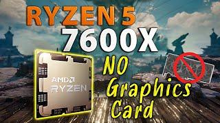 AMD Ryzen 5 7600X - Gaming without a Graphics Card