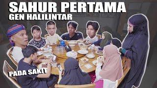 SAHUR PERTAMA GEN HALILINTAR PADA SAKIT