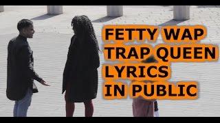 Fetty Wap Trap Queen Lyrics Prank