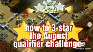 Clash of Clans - How to get 3-star in August Qualifier Challenge.                ⭐⭐