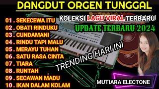 DANGDUT ORGEN TUNGGAL LAGU VIRAL SEKECEWA ITUOBATI RINDUKU KOLEKSI LAGU VIRAL TERBARU 2024.