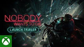 Nobody Wants to Die - Launch Trailer