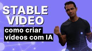 Stable Video Como criar VÍDEO com INTELIGÊNCIA ARTIFICIAL  IAs Generativas