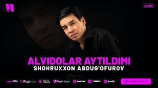 Shohruxxon Abdugofurov - Alvidolar aytildimi audio 2024