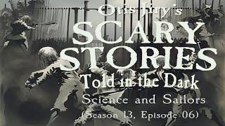 Science and Sailors S13E06  Scary Stories Told in the Dark Horror Podcast Creepypasta