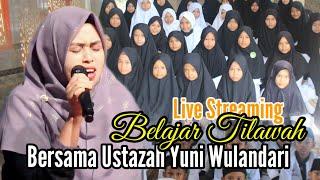 Belajar Tilawah Bersama Ustazah Yuni Wulandari Qoriah Internasional