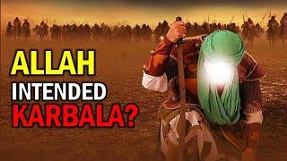 Did Allah want to see Imam Al Husain as Killed?