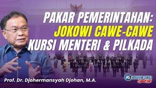Pakar Pemerintahan Jokowi Cawe-Cawe Kursi Menteri & Pilkada. Prabowo Lebih Hebat Dari Jokowi