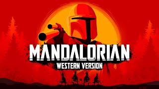Star Wars The Mandalorian Theme  WESTERN VERSION  Red Dead Redemption Season 3 Soundtrack