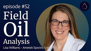 Episode 052    Field Oil Analysis with Lisa Williams