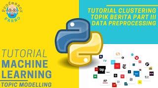 Tutorial Clustering Topic NewsgroupTopik BeritaTutorial Topic Modeling PART 3 Data Preprocessing