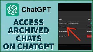 How to Access Archived Chats on ChatGPT 2024