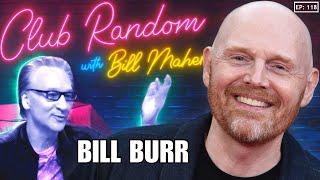 Bill Burr  Club Random with Bill Maher