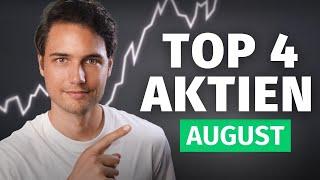 Diese 4 Aktien kaufe ich JETZT August 2024