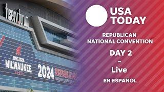 Watch Republican National Convention Day 2 en español