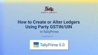 How to Create or Alter Ledgers Using Party GSTINUIN in TallyPrime Hindi  TallyHelp