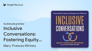 Inclusive Conversations Fostering Equity… by Mary-Frances Winters · Audiobook preview