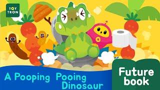 Dinosaur Song A Pooping Pooing Dinosaur l IT GOES DOWN IT COMES OUT l Futurebook l Kid songs