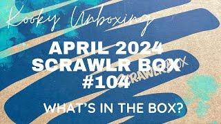 Kooky Unboxing - APRIL 24 SCRAWLR BOX #104 - What’s in the box?