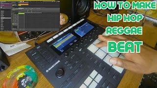 The Making of a Hip Hop Reggae Beat using Maschine