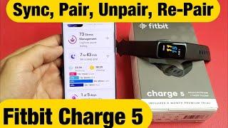 Fitbit Charge 5 How to Sync Pair Unpair & Re-Pair