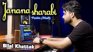 Janana Sharabi  Pashto new song 2020  @Bilal Khattak