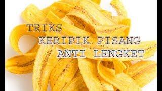 CARA MEMBUAT KERIPIK PISANG TIDAK LENGKET