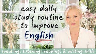 Easy Daily Study Routine to Improve English - DO THIS DAILY for FAST results