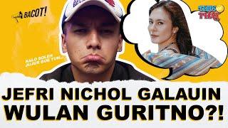 JEFRI NICHOL GALAU MAU MILIH WULAN GURITNO ATAU ARIEL TATUM?