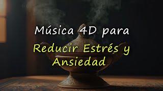 Música Para Reducir Estrés Miedo Enfermedades 4D  Música Para Relajarte  Música Para Dormir.