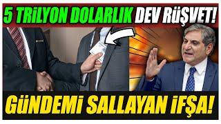 CHPli Vekil AKPli Vekilin 5 Trilyon Dolarlık Rüşveti İfşa Etti Gündemi Sallayan İfşa