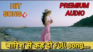 Barish se kah do Full song original #trending #Superduper #hitsong #fresh #soothing #music