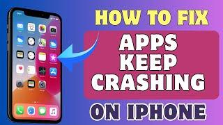 How To Fix iPhone Apps Keeps Crashing After iOS 1716 Update  12 Ultimate Fixes To Try 2024