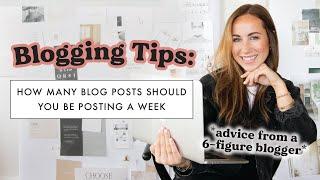 How Many Blog Posts You Should Be Posting a Week  BLOGGING TIPS FROM A 6-FIGURE BLOGGER
