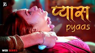 Pyaas- प्यास  New Hindi Original Web Series  Priyanka Haldar & Rohit Singh  JKG Hindi Short Films
