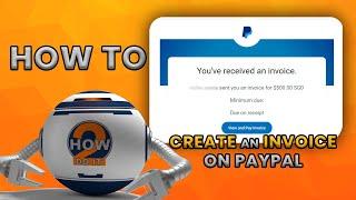 HOW TO CREATE AN INVOICE USING PAYPAL ACCOUNT