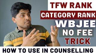 TFW Rank use in WBJEE Counselling  Category Rank Use