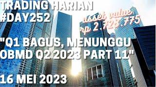 Trading Harian #day252 Q1 Bagus Menunggu OBMD Q2 2023 part 11