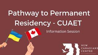 Pathway to Permanent Residency CUAET Program