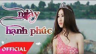 Ngày Hạnh Phúc - Bằng Cường ft DJ Oxy Official MV