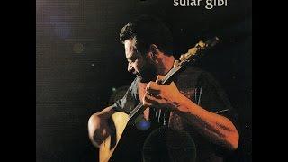 Tolga Çandar - Mapushane Çeşmesi  Sular Gibi © 1999 Kalan Müzik 