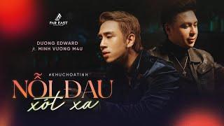 NỖI ĐAU XÓT XA - DƯƠNG EDWARD ft MINH VƯƠNG M4U  KHÚC HỌA TÌNH  TẬP 10