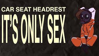 Car Seat Headrest - ITS ONLY SEX Unofficial Music Video