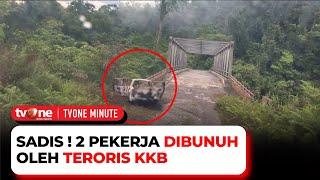 Teroris KKB Kembali Berulah 2 Pekerja Dibunuh Secara Sadis  tvOne Minute