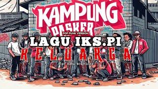 LAGU IKS.PI  KELUARGA  POP PUNK VERSION 