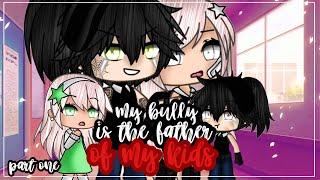 •my bully is the father of my kids• Gacha life mini movie { GLMM } part one