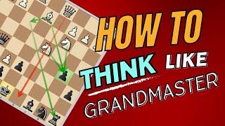 How to Think Like a Grandmaster?