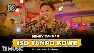 DENNY CAKNAN - ISO TANPO KOWE OFFICIAL LIVE MUSIC - DC MUSIK